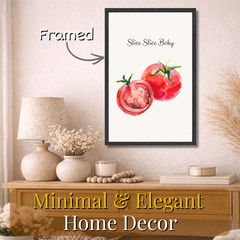 Slice Slice Baby Framed Kitchen Wall Art Tomato Poster Funny Food Quote Gift