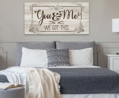 You And Me – We Got This Large Canvas Wall Art – Stretched on a Heavy Wood Frame