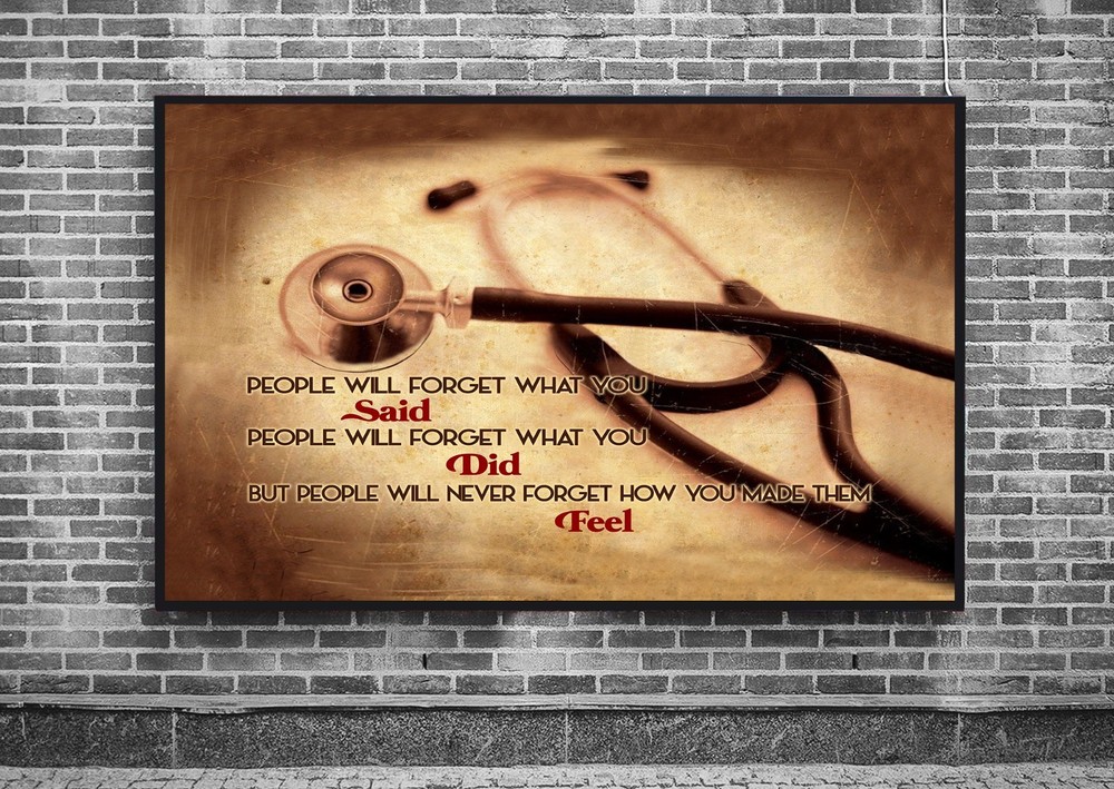 People Will Forget What You Said People Will Forget What You Did Nurse Poster