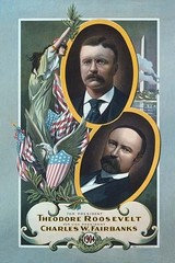 President, Theodore Roosevelt, Vice President, Charles W. Fairbanks Poster Print