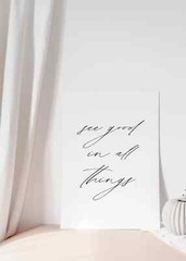 See Good In All Things Quote Poster Premium Quality Choose your Size