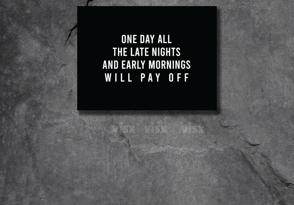 One Day all the late nights and early mornings pay off Canvas Print Motivation