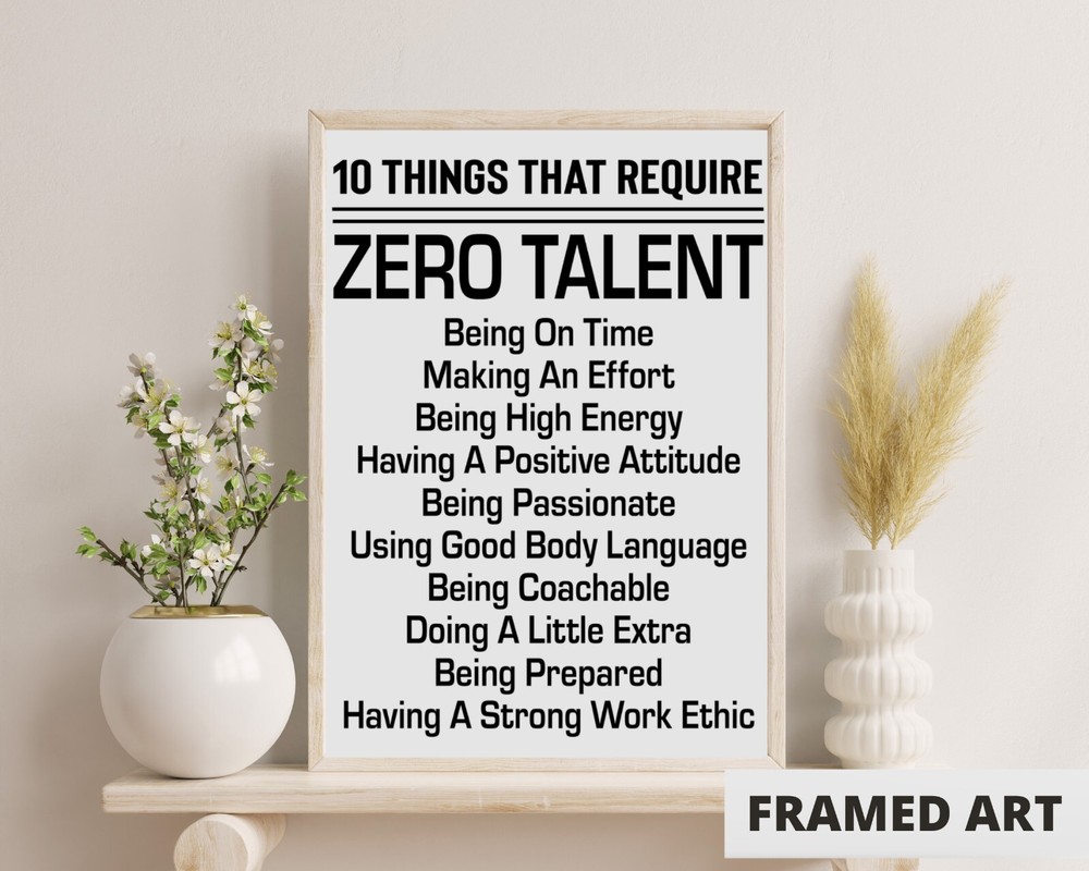 10 Things That Require Zero Talent Framed Poster 11×17 Inspirational Quotes