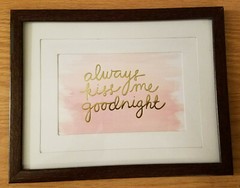 «Always Kiss Me Goodnight» gold foil print, double matted in wood-look frame