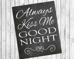ALWAYS KISS ME GOODNIGHT Valentine’s Day Home Decor, 8×10 CARDSTOCK Print ONLY