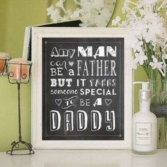 FATHER’S DAY Gift – Any Man Can Be a Father, 8×10 Print ONLY, NO FRAME