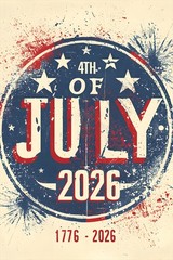 4th of July 2026 Celebration – 1776-2026 250th Anniversary – POSTER 20″x30″