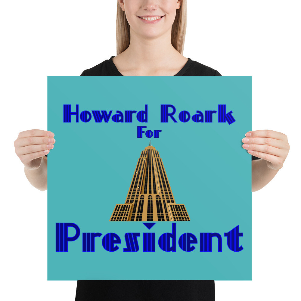 «Howard Roark for President» Poster Politics Ayn Rand Objectivism Freedom