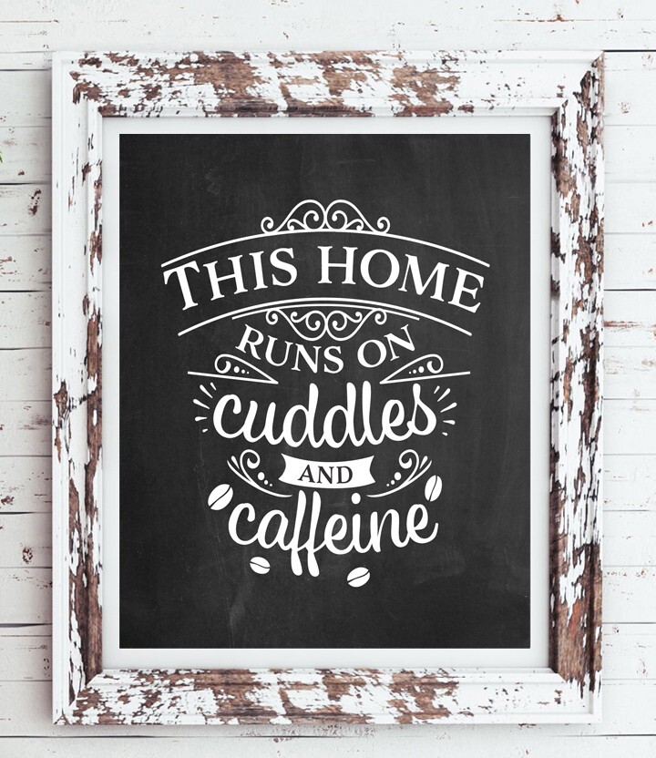 This HOME Runs on CUDDLES and CAFFEINE, 8×10 CARDSTOCK Print ONLY, No Frame