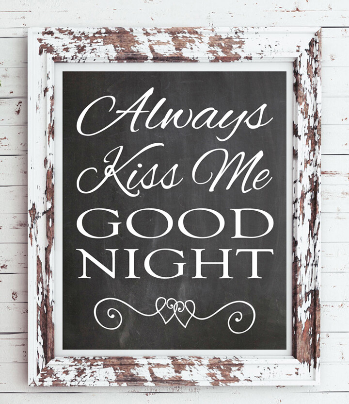 ALWAYS KISS ME GOODNIGHT Valentine’s Day Home Decor, 8×10 CARDSTOCK Print ONLY