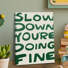 Canvas Art Slow Down You’re Doing Fine Green Simple Quote Wall Decor