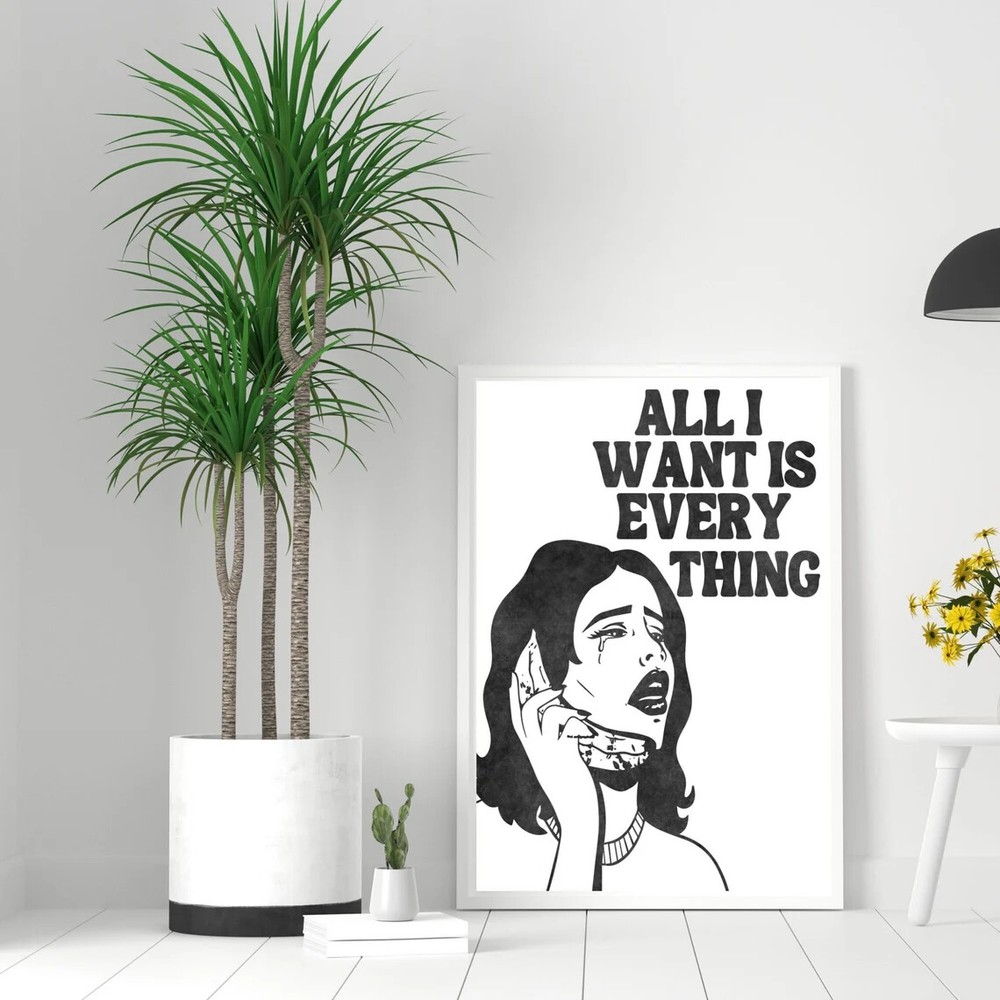 All I want is Everything Quote Wall Art Poster Premium Quality Choose your Size