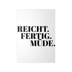 Reicht. Fertig. Müde. Fotobild Wanddeko Wandkunst Bild