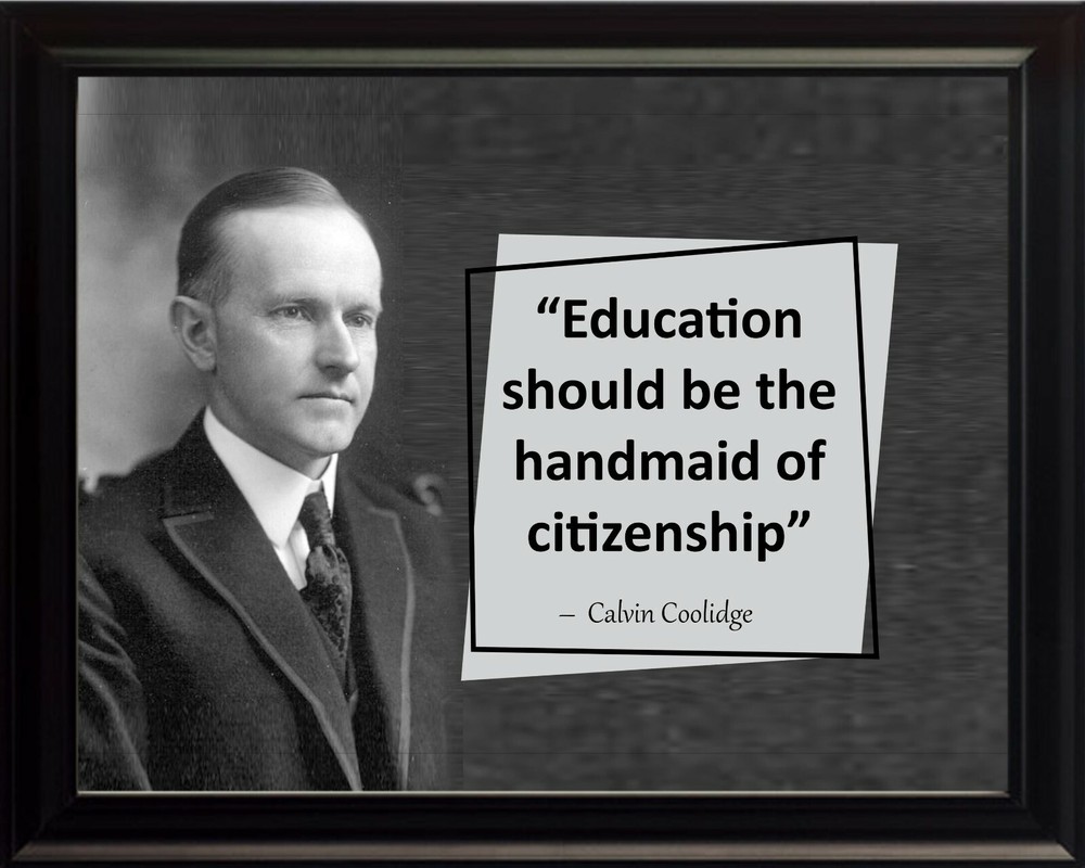 Calvin Coolidge Education Should Be Poster Print Picture or Framed Wall Art