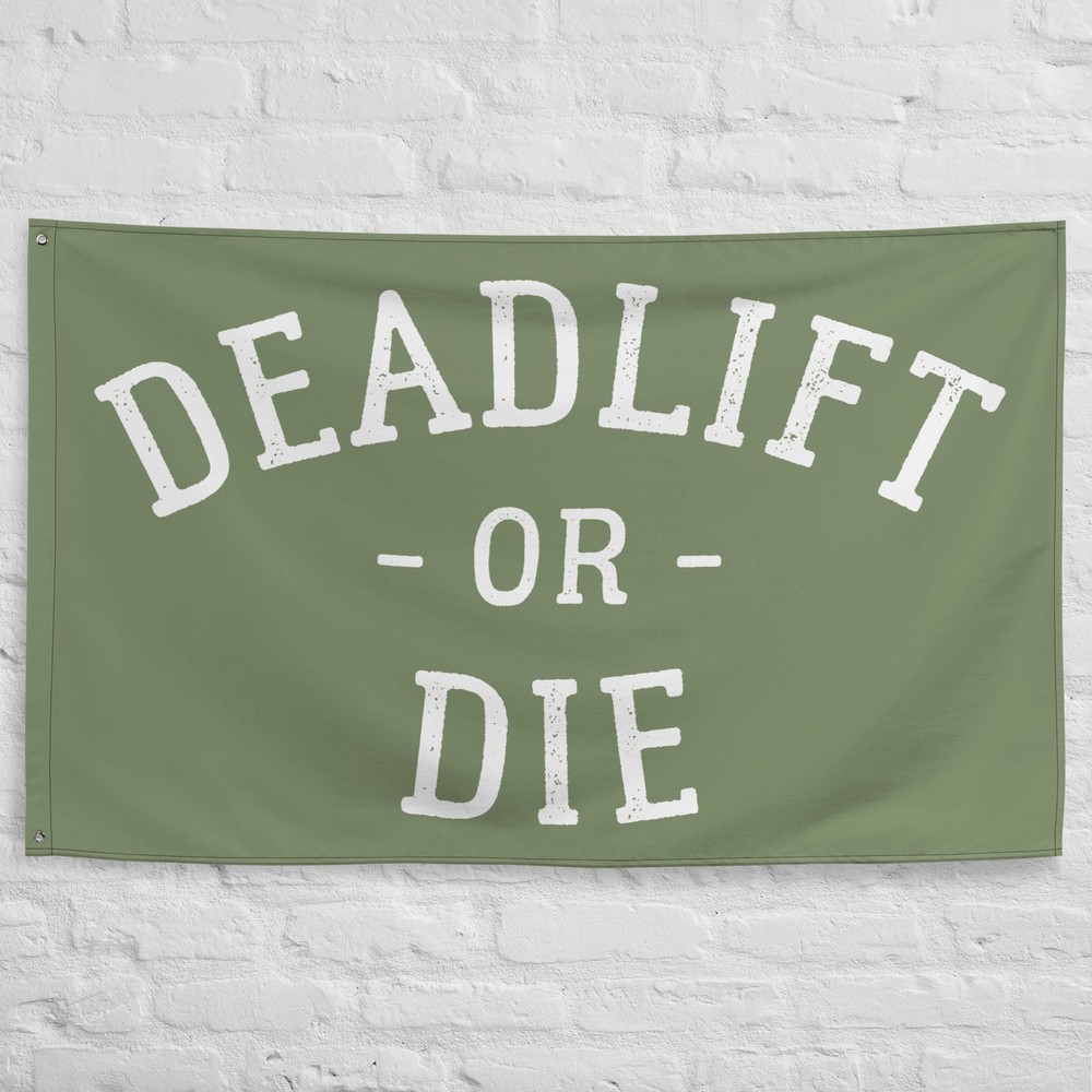 Deadlift Or Die – Funny Home Gym Banner Decor