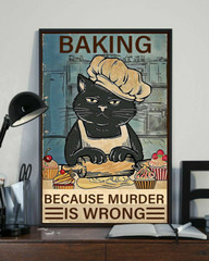 Baking Because Murder Is Wrong Chef Black Cat Baking Poster