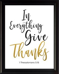 1 Thessalonians 5:18 In Everything Poster Print Picture or Framed Wall Art