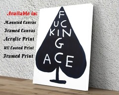 David Shrigley F**king Ace Art Print | Mounted Canvas | Framed Canvas |Acrylic