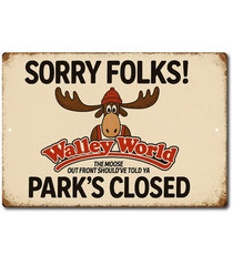 Sorry Folks Walley World Moose Park’s Closed Sign Aluminum Retro Movie Decor