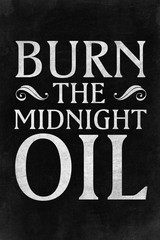 Burn Midnight Oil Motivational Inspirational Black Distressed Poster 12×18