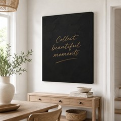 Collect Beautiful Moments» Black Textured Canvas Art, Custom Quote Text, Gift