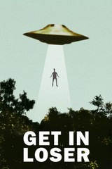 Get In Loser UFO Abduction I Want To Believe Funny Poster 12×18 Poster 12×18