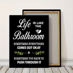 Life Is Like The Bathroom Funny Framed Canvas, Black Humor Bathroom Wall Decor