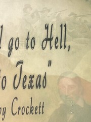 Davy Crockett “You may all go to Hell, I will go to Texas” Plastic Poster Film