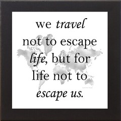 Travel Wall Art «We Travel Not To Escape Life…» Framed Decor by Summer Snow