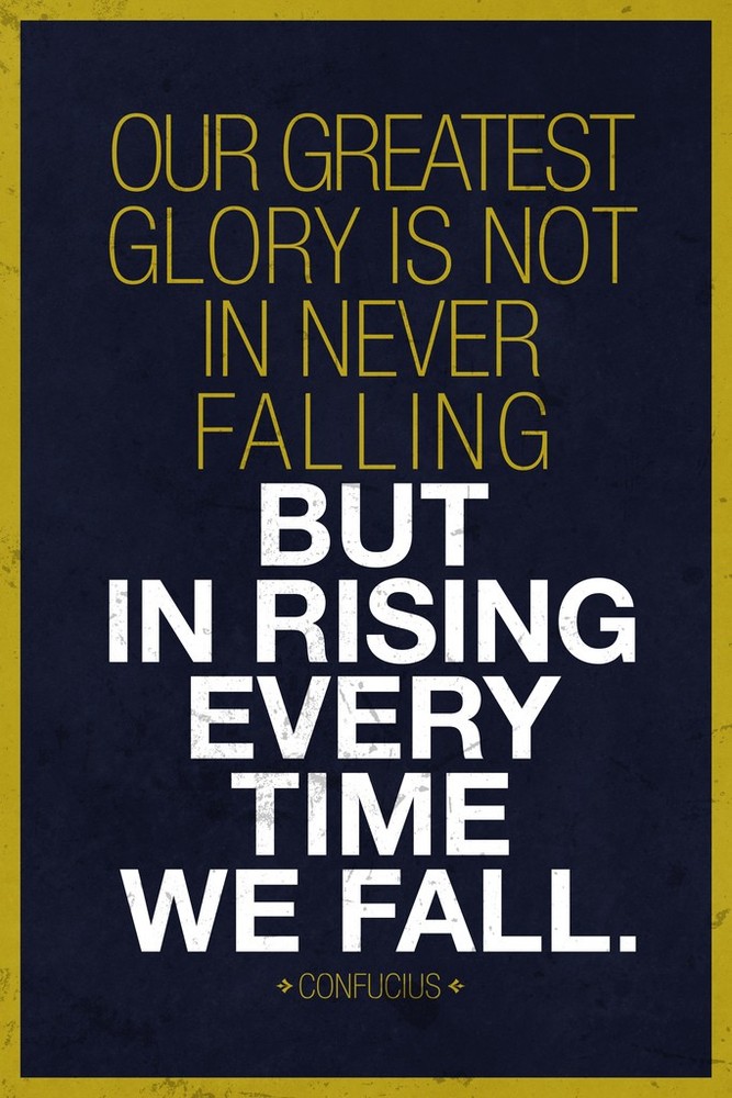 Confucius Our Greatest Glory Not In Never Falling Motivational Poster 12×18