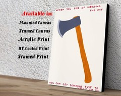 David Shrigley Welding Axe Art Print | Mounted Canvas | Framed Canvas |Acrylic