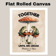 Together Until We Croak Couple Print on Flat Rolled, Framed or Wrapped Canvas