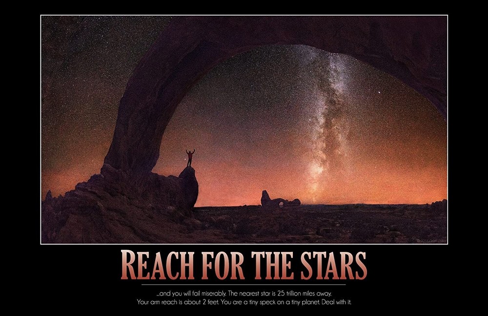 «Reach for the Stars» Demotivational Poster – 11″x17″ funny, humorous wall decor