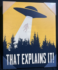 Hobby Lobby Aliens Abducting Bigfoot «That Explains It!» Canvas Print Wall Art