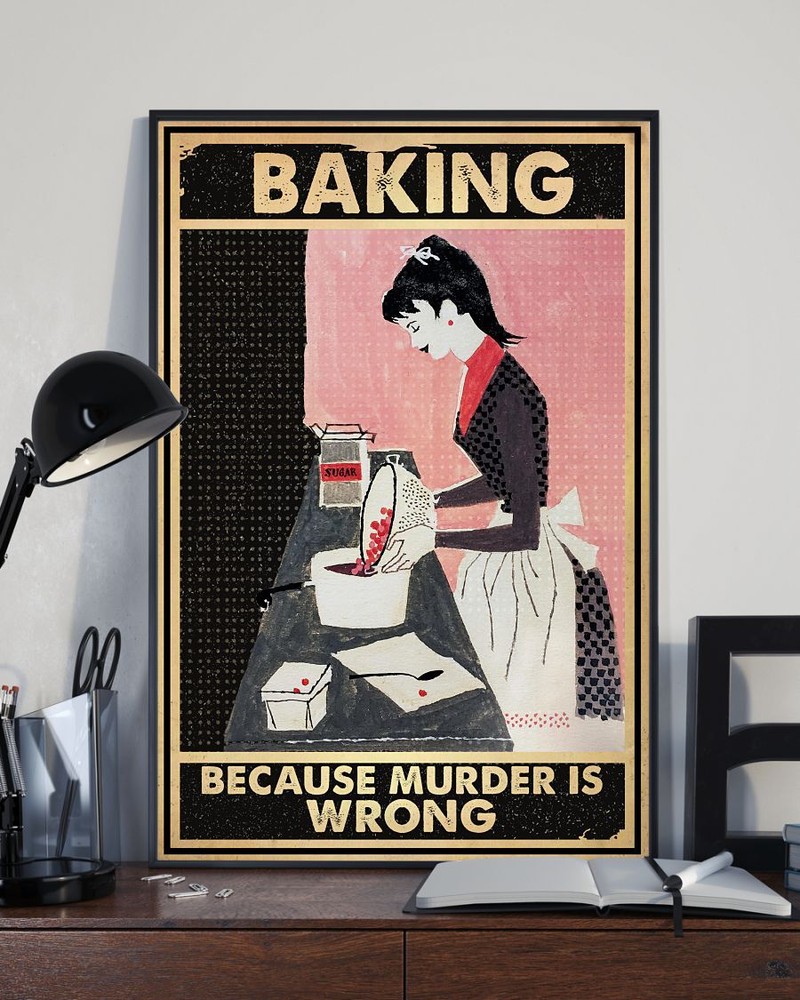 Baking Because Murder is Wrong Funny Bake Poster