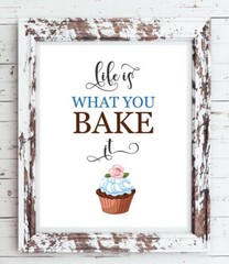 LIFE IS WHAT YOU BAKE IT Kitchen Decor Print, 8×10 CARDSTOCK Print, NO Frame