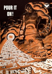 Pour It On! – 1942 – World War II – Propaganda Poster