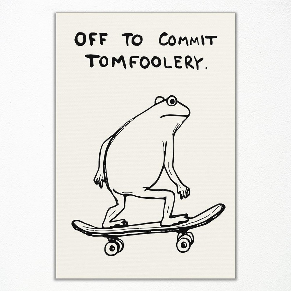 Frog Poster, Quote Off To Commit Tomfoolery Canvas Wall Art, 8x12in Unframed