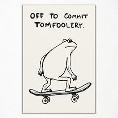 Frog Poster, Quote Off To Commit Tomfoolery Canvas Wall Art, 8x12in Unframed